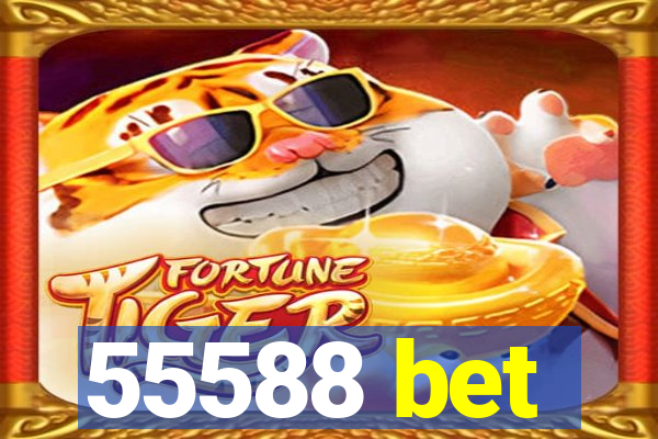 55588 bet